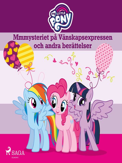 Title details for Mmmysteriet på Vänskapsexpressen och andra berättelser by My Little Pony - Wait list